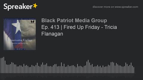 Ep. 413 _ Fired Up Friday - Tricia Flanagan