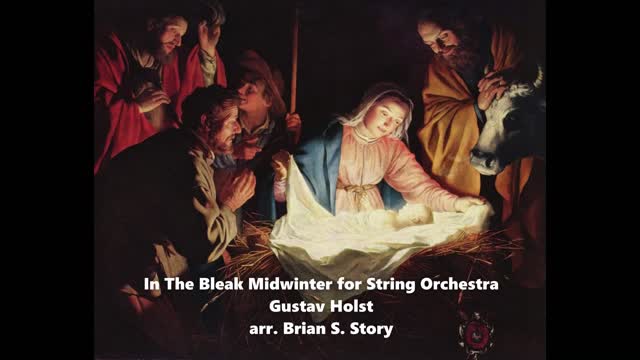 In The Bleak Midwinter for String Orchestra - Holst, arr. by Brian S. Story