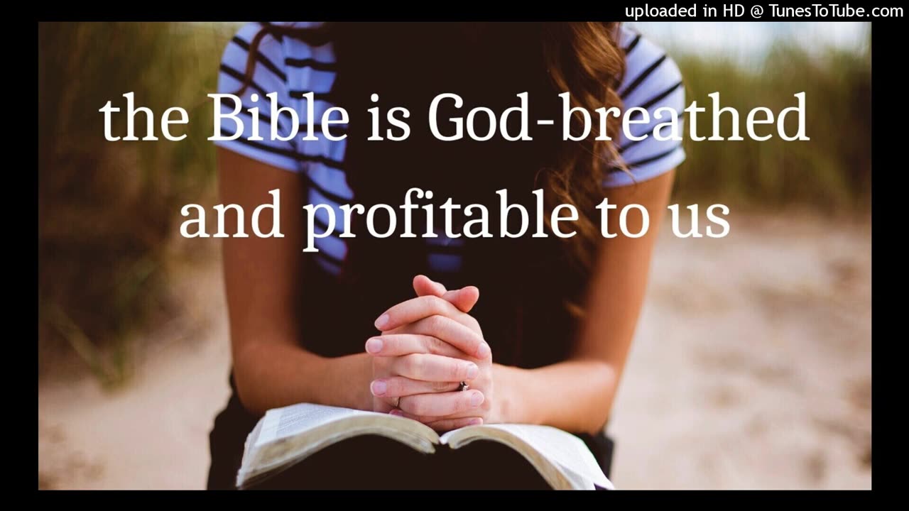 the Bible is God-breathed and profitable to us