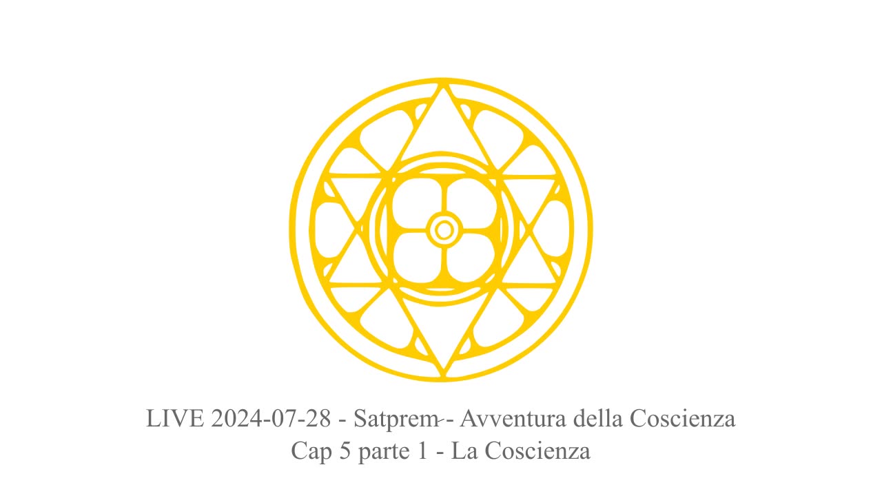 LIVE 2024-07-28 - Satprem - Avventura della Coscienza - dal Cap 5 parte 1 - La Coscienza