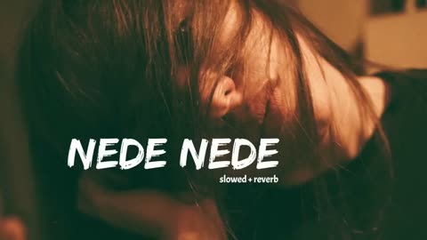 Nede nede song (slowed +reverb)😍