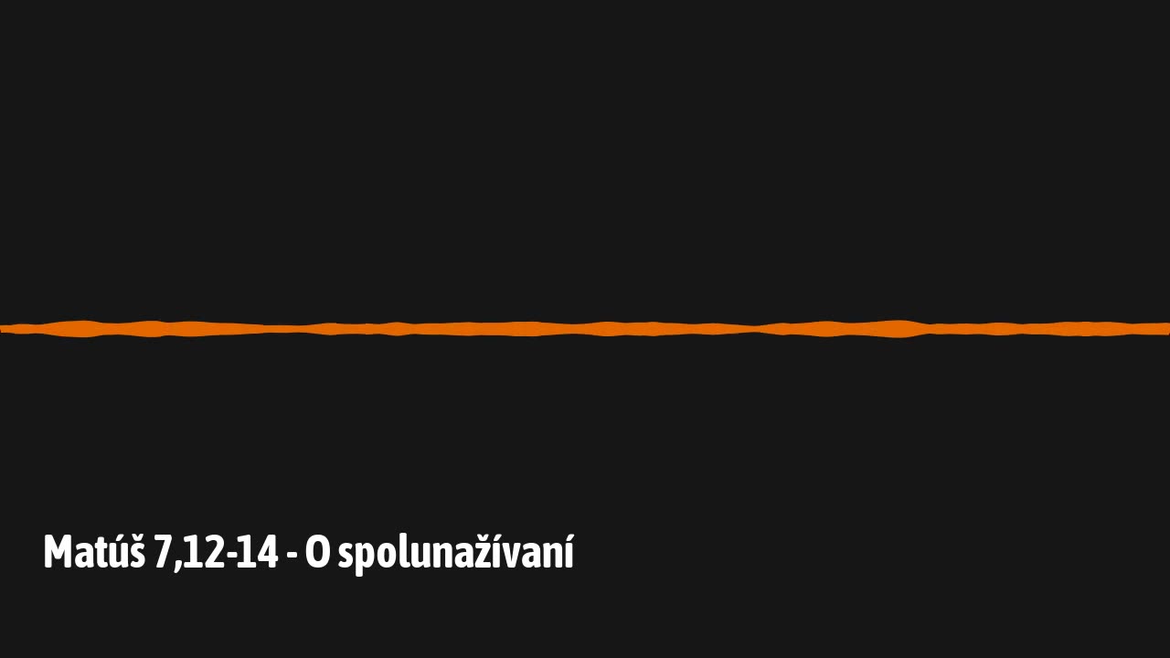 Matúš 7,12-14 - O spolunažívaní