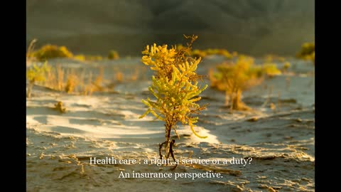 Health Care For All - A: a right, a service or a duty?