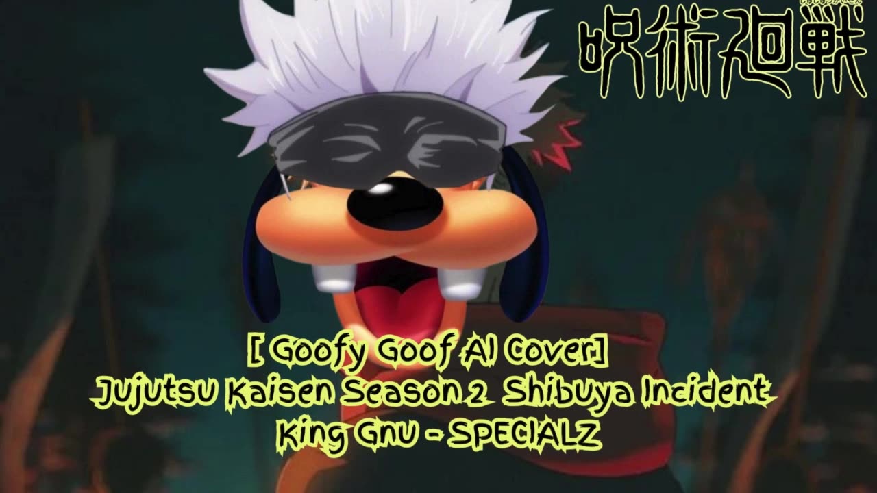 [Goofy Goof sings/AI Cover] Jujutsu Kaisen Season 2 Opening 2 King Gnu - SPECIALZ