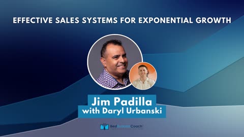 Effective Sales Systems for Exponential Growth with Jim Padilla