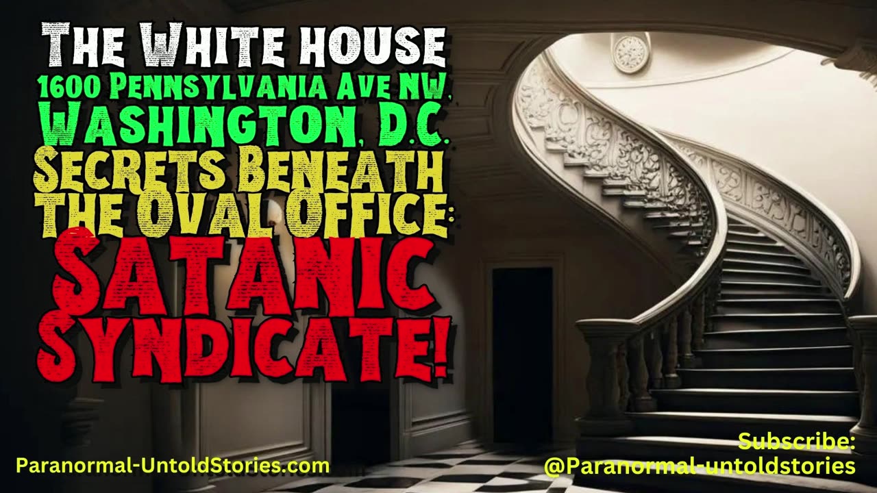 Secrets Beneath the Oval Office: Satanic Syndicate #whitehouse #scarystories #satan #horrorstories