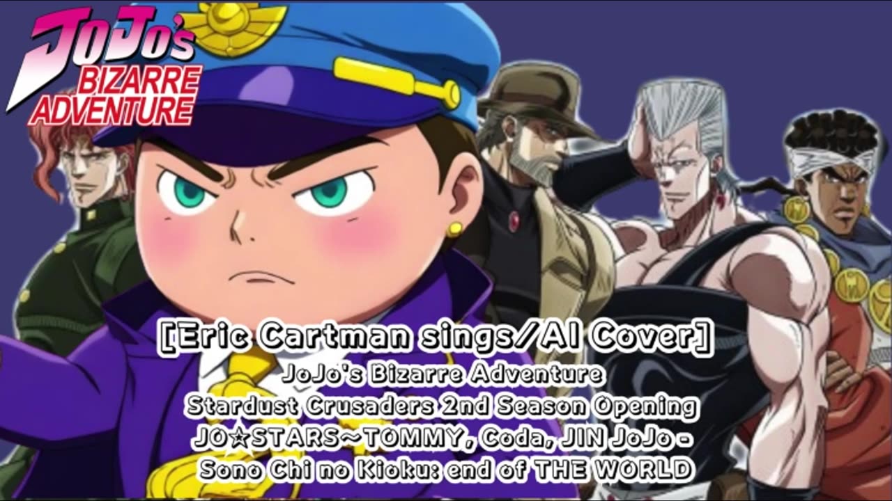 [Eric Cartman sings/AI Cover] JJBA SC Opening 2 JO☆STARS:TOMMY, Coda, JIN - JoJo: Sono Chi no Kioku