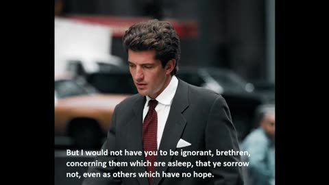 John F. Kennedy JR. -- Thessalonians 413-18