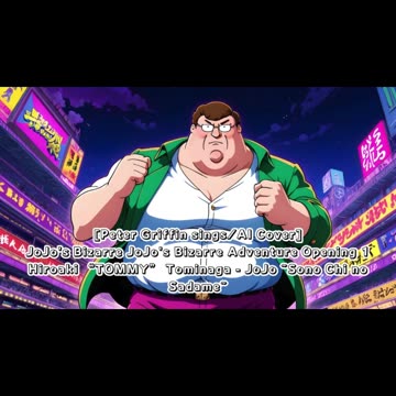 [Peter Griffin sings/AI Cover]JoJo's Bizarre Adventure OP1 HiroakiTOMMYTominaga - Sono Chi no Sadame