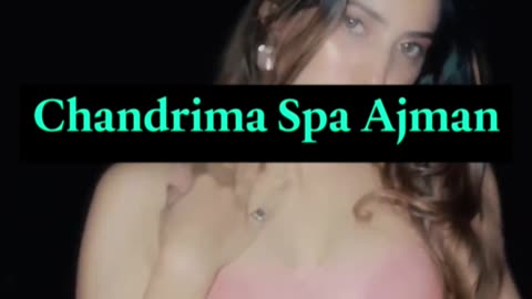 Chandrima - The Best Massage Center In Ajman