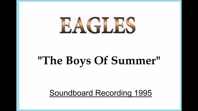 Eagles - The Boys Of Summer (Live in Christchurch, New Zealand 1995) Soundboard