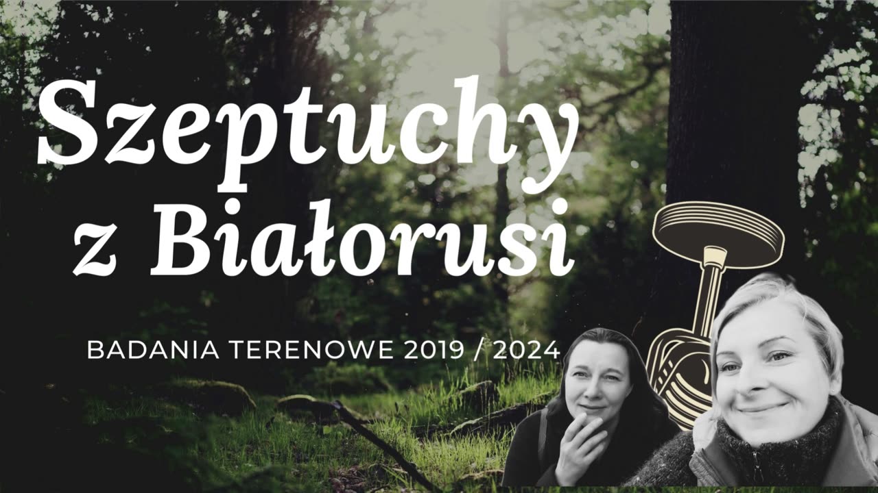 Szeptuchy z Białorusi. Badania terenowe. cz 1