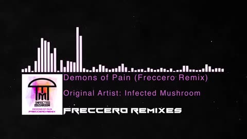 Infected Mushroom - Demons of Pain (Freccero Remix)