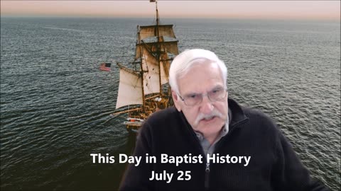 This Day in Baptist History July 25