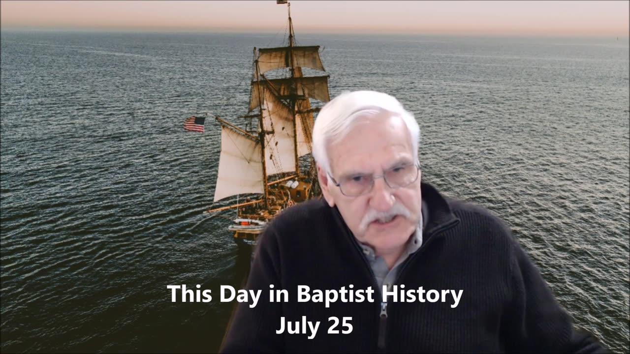 This Day in Baptist History July 25