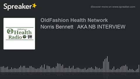 N.B interview with (OldFashion Health Network) part 1