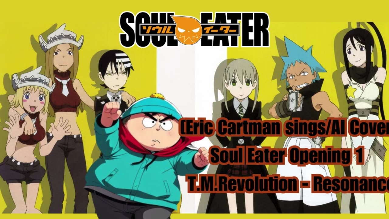 [Eric Cartman sings/AI Cover] Soul Eater Opening 1 T.M.Revolution - Resonance