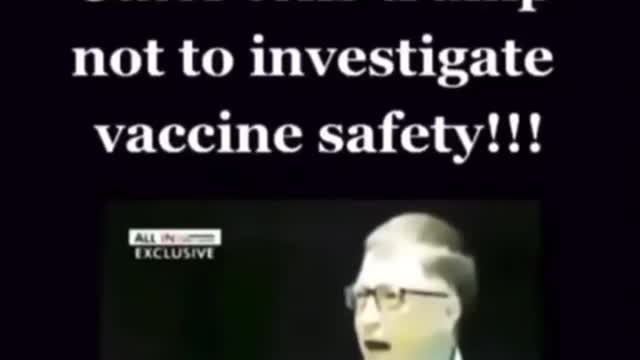 Bill Gates told Trump not to investigate vaccines