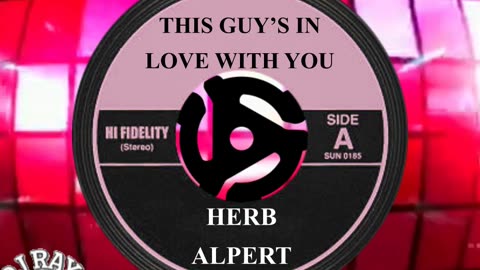 #1 SONG THIS DAY IN HISTORY! July 14th 1968 "THIS GUY’S IN LOVE WITH YOU" by HERB ALPERT