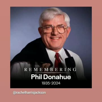 Rip to phil donahue great legend indeed 🙏🕊🕯 9/4/24