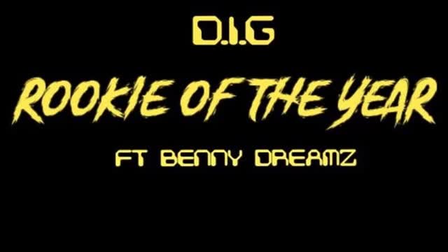 D.I.G. - Rookie of the Year ft. Benny Dreamz