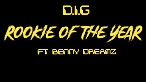 D.I.G. - Rookie of the Year ft. Benny Dreamz