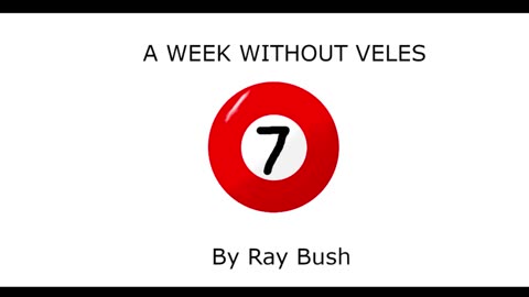 A Week Without Veles | By Ray Bush