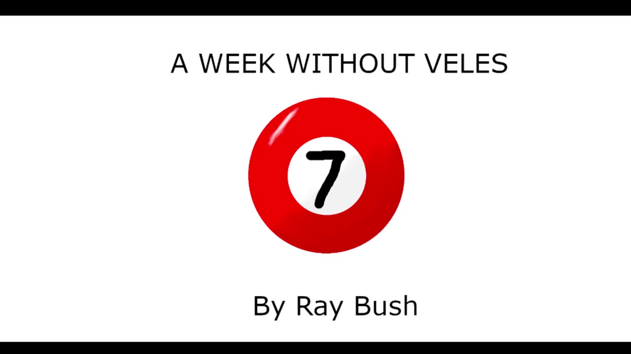 A Week Without Veles | By Ray Bush