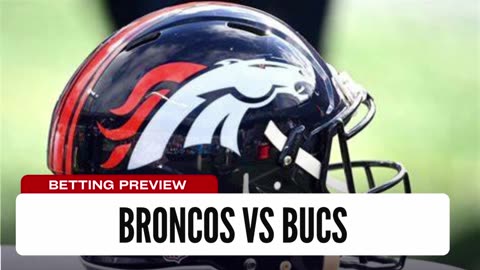 Broncos Get First Win? - Broncos vs Bucs NFL Week 3 Betting Preview