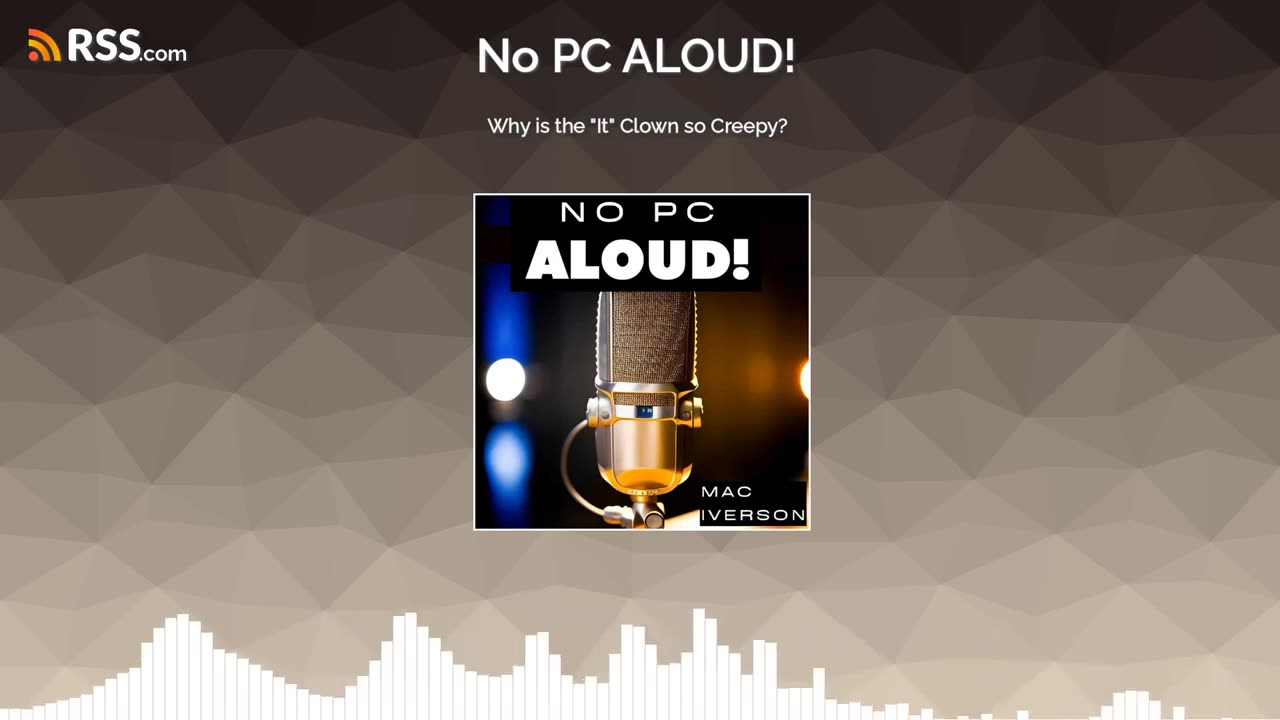 Why is the "It" Clown so Creepy? (Ep. 38) | No PC ALOUD! Podcast with Mac Iverson