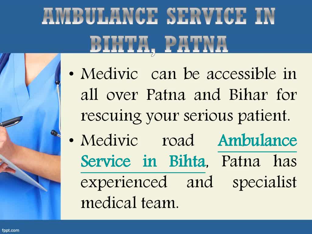 Medivic Ambulance Service in Bihta and Hajipur for Hassle Free Shifting