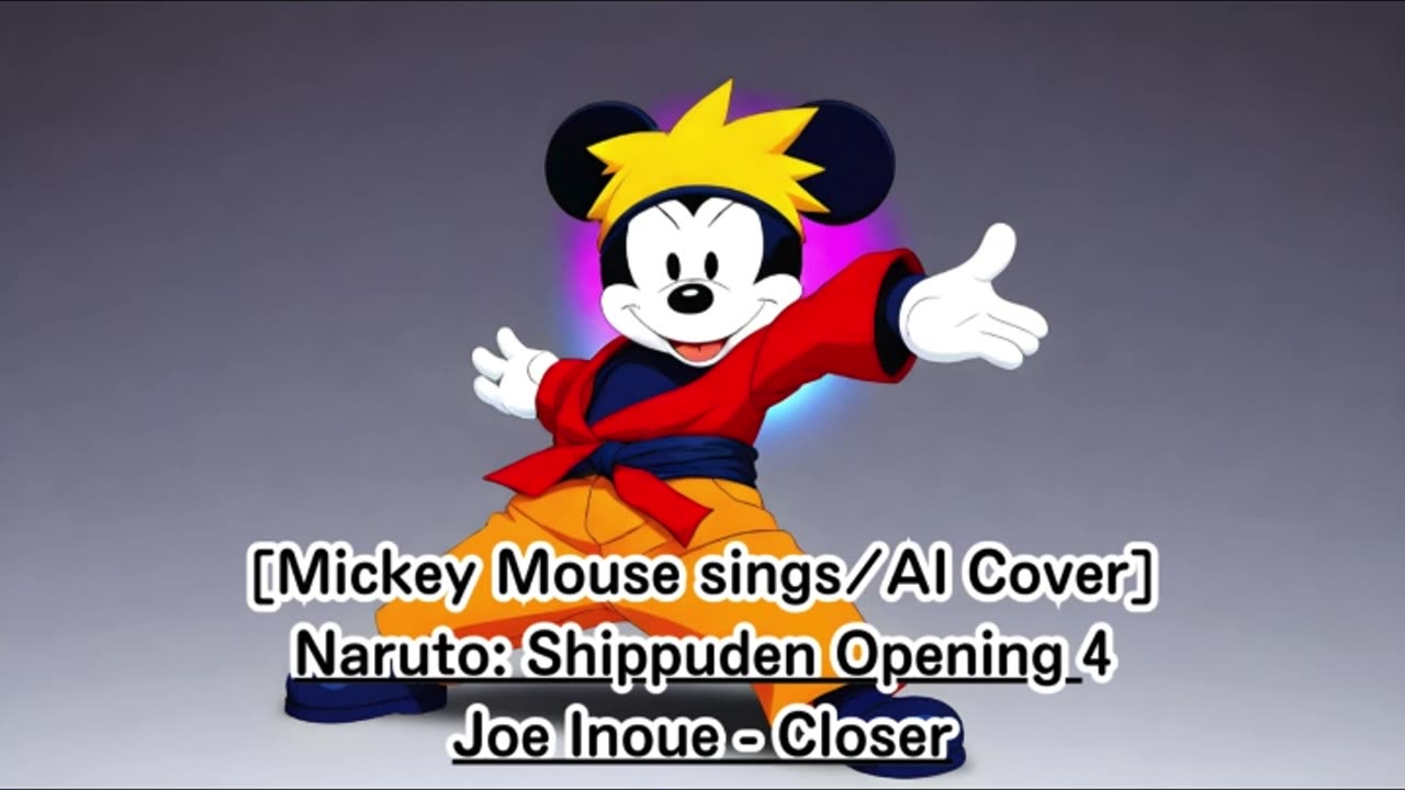 [Mickey Mouse sings/AI Cover] Naruto: Shippuden Opening 4 Joe Inoue - Closer