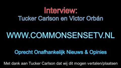 Tucker Carlson interviews Victor Orbán.
