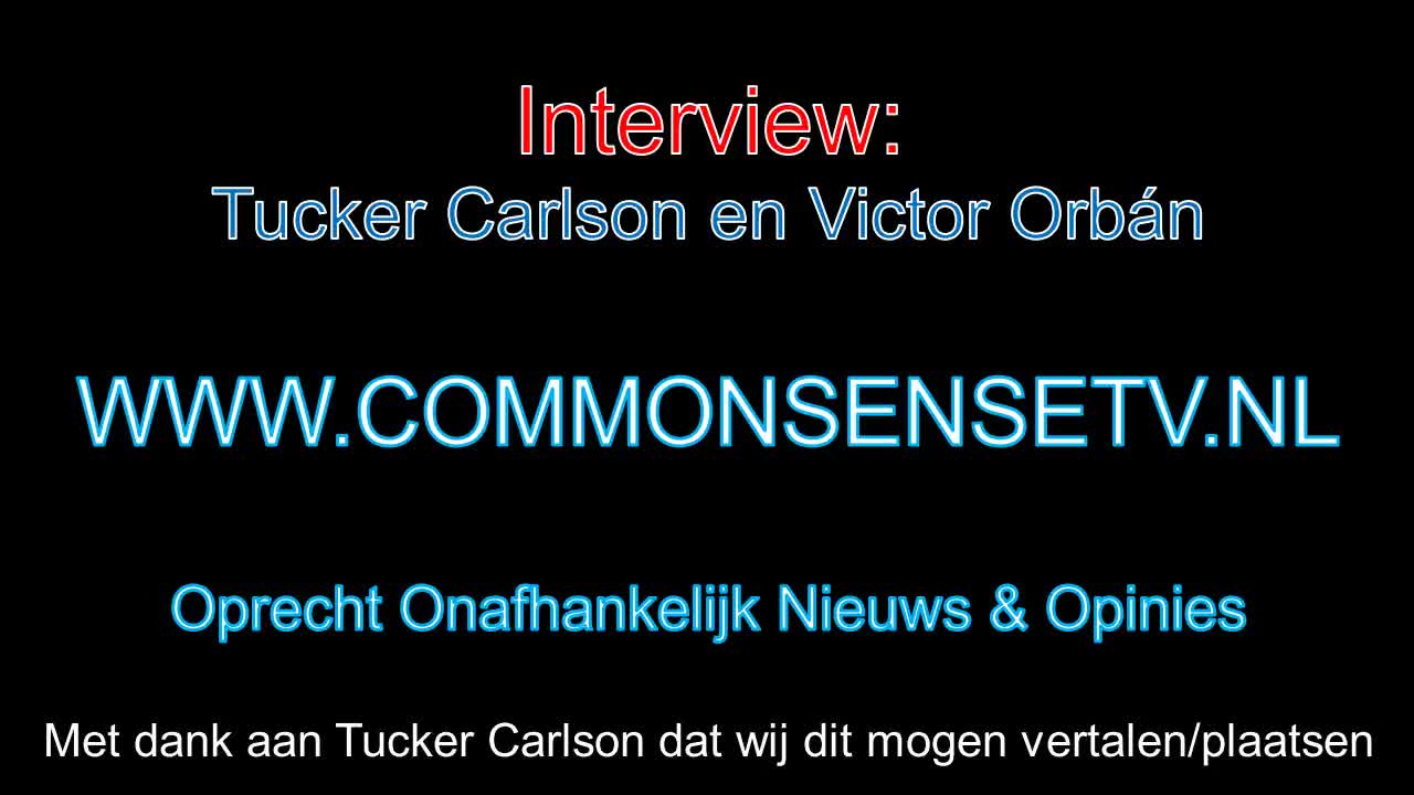 Tucker Carlson interviews Victor Orbán.