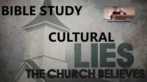 Pastor Wayman Mitchell Cultural Lies The Church Believes 01 : The Church Can Reform :Bible study