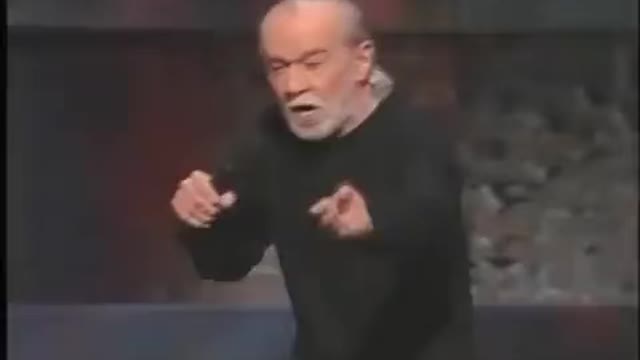 Georges Carlin Everything is summarized, there is nothing to add.