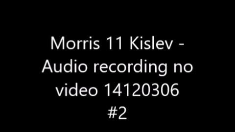 Morris 11 Kislev Audio recording no video 14120306 number 2
