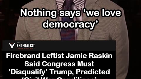 Jamie Raskin Says Congress Must Disqualify Trump if Elected, Predicted Civil War Conditions