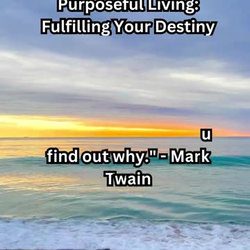 Purposeful Living: Fulfilling Your Destiny