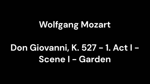 Don Giovanni, K. 527 - 1. Act I - Scene I - Garden