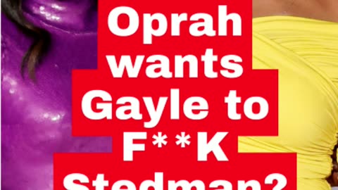 Oprah wants Gayle to F*CK Stedman? #oprah #tmz