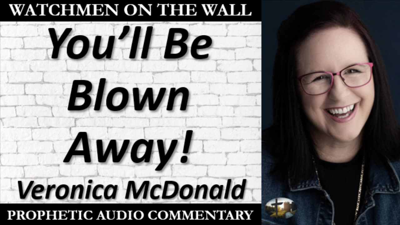 “You’ll Be Blown Away!” – Powerful Prophetic Encouragement from Veronica McDonald