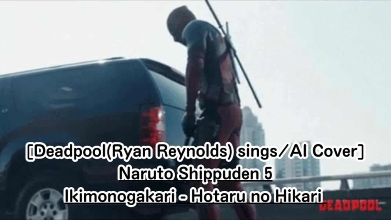 [Deadpool sings/AI Cover] Naruto: Shippuden Opening 5 Ikimono-Gakari - Hotaru no Hikari