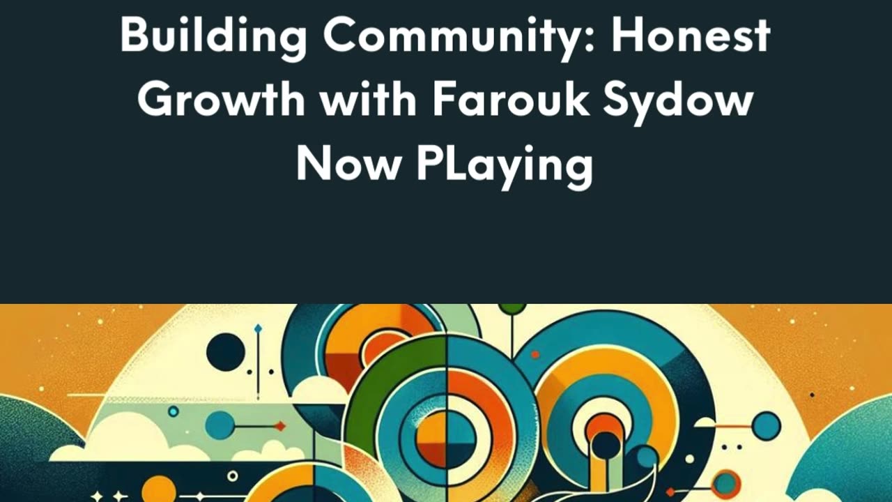 Building Community: Honest Growth with Farouk Sydow