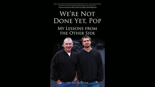 We're Not Done Yet, Pop: My Lessons from the Other Side with joe McQuille