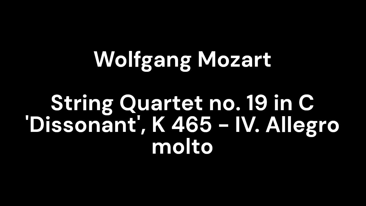 String Quartet no. 19 in C 'Dissonant', K 465 - IV. Allegro molto