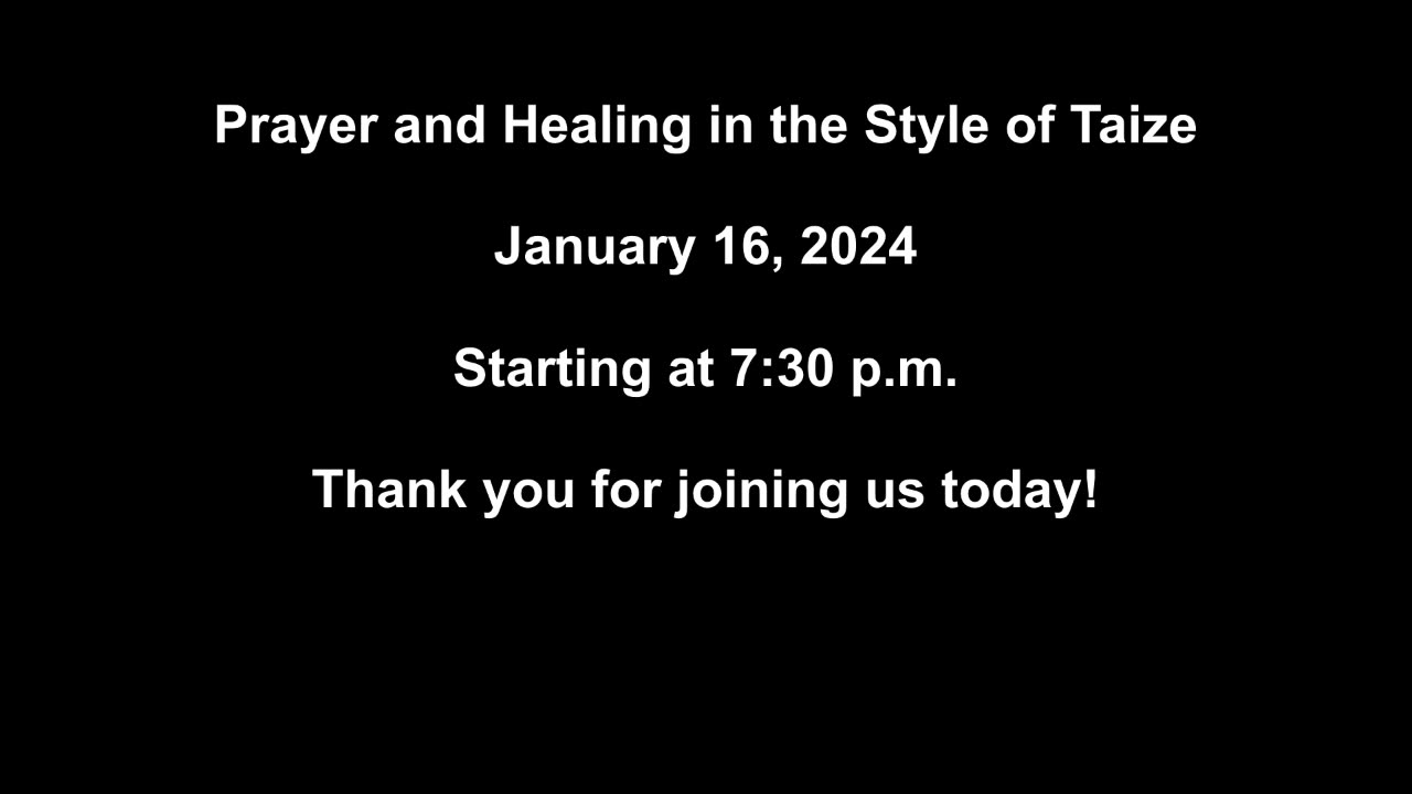 Prayer and Healing in the Style of Taize 01/16/2024