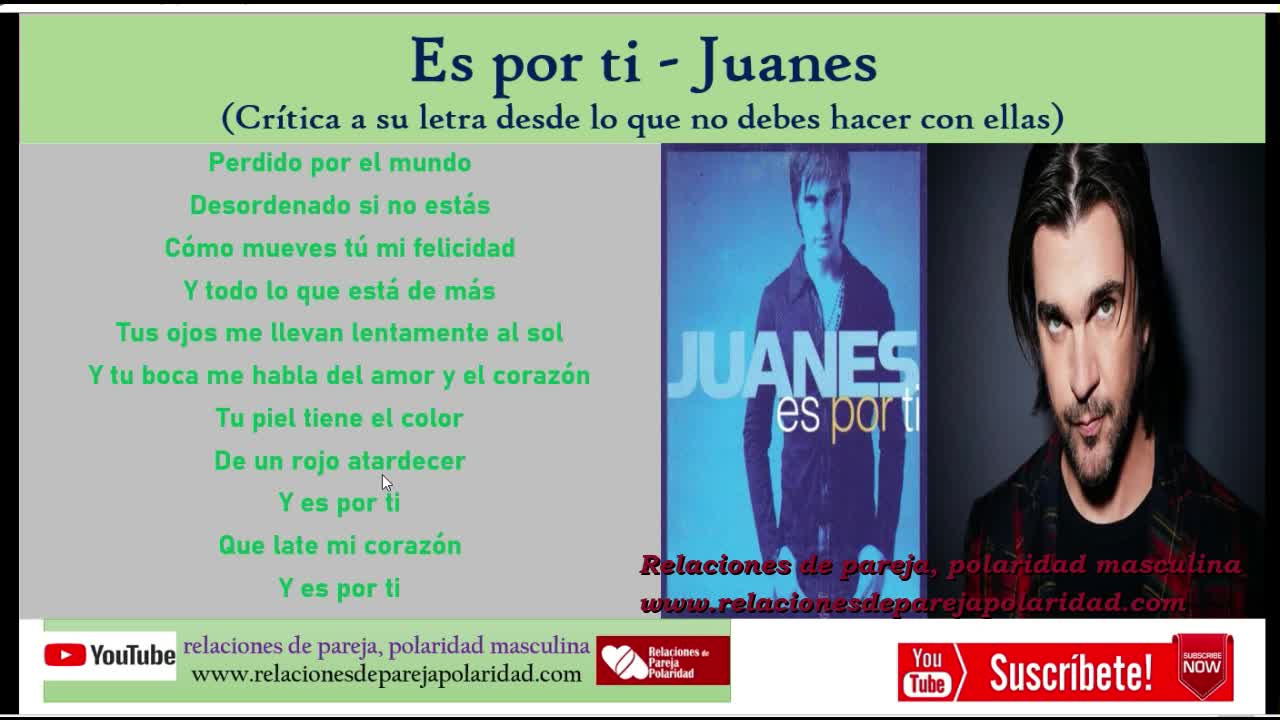 Es por ti Juanes (Crítica a su letra desde lo que no debes hacer con ellas)