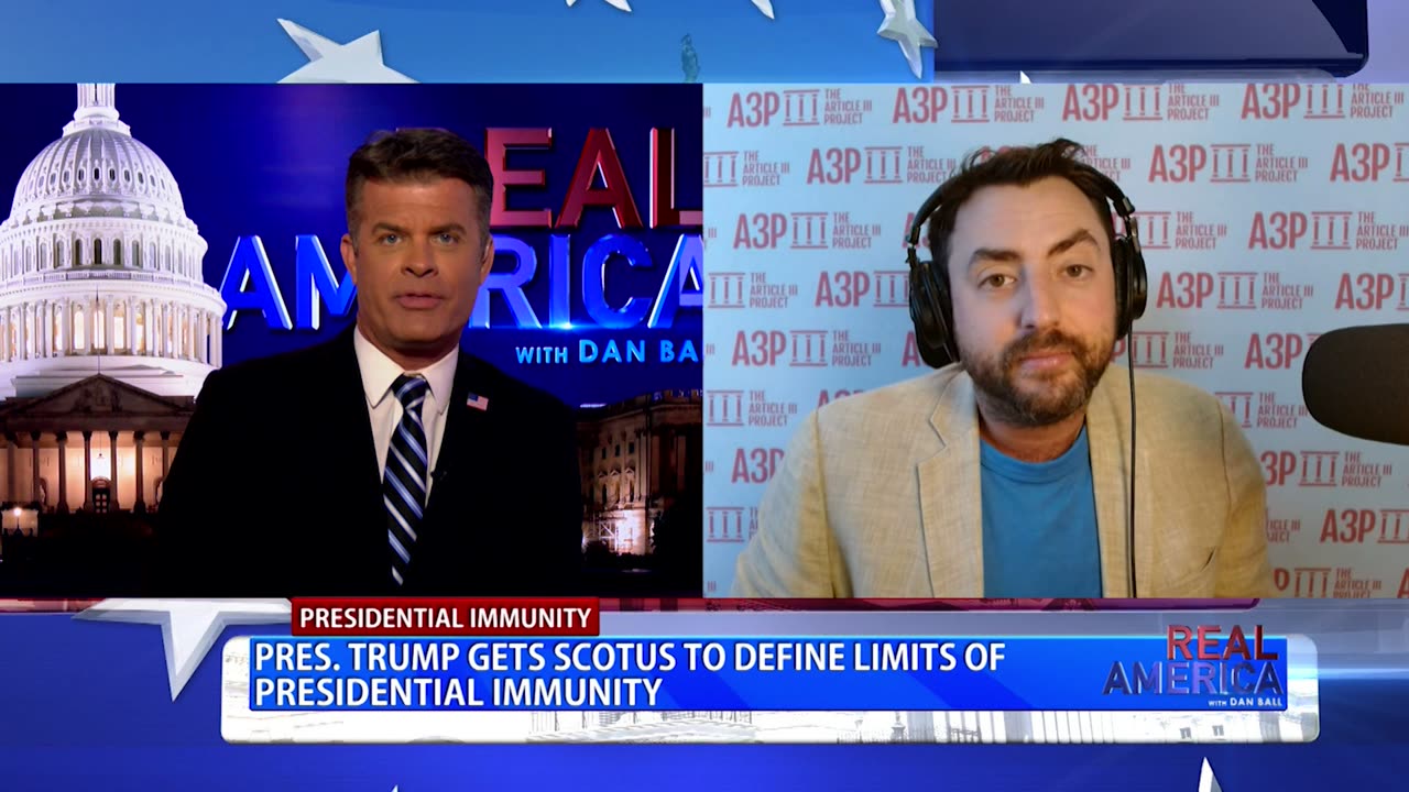 REAL AMERICA - Dan Ball w/ Josh Hammer Discussion Presidential Immunity 7/1/24