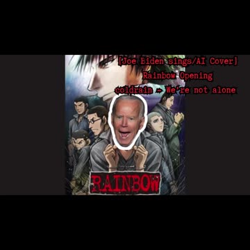 [Joe Biden sings/AI Cover] Rainbow: Nisha Rokubou no Shichinin Opening | coldrain We're not alone